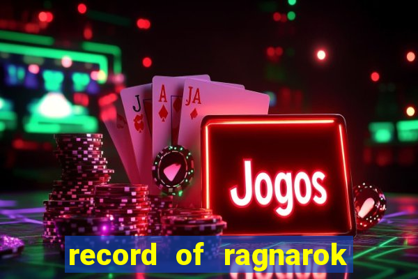 record of ragnarok 3 temporada